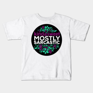 Kinda Sweet Mostly Sarcastic Flower design Kids T-Shirt